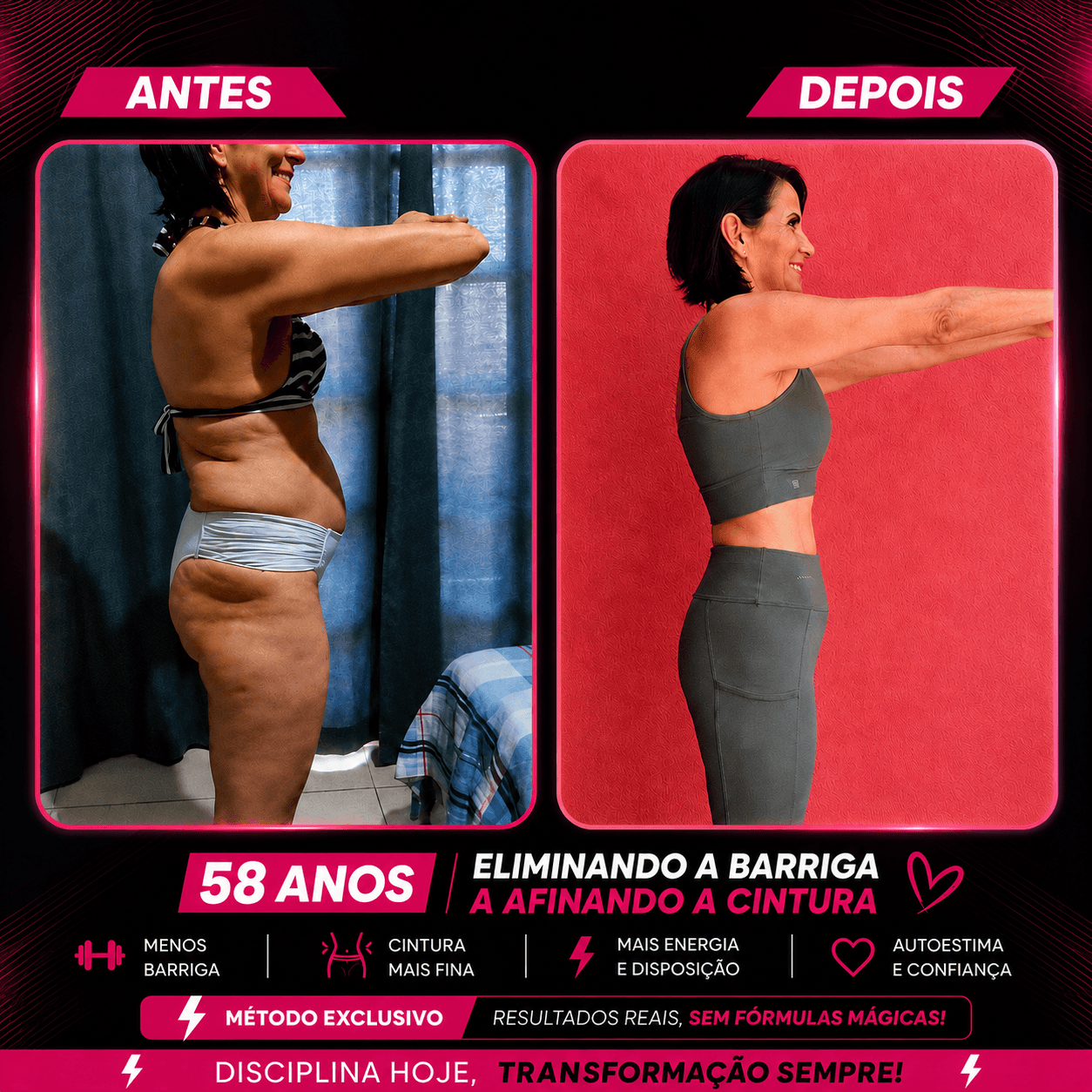 Antes e depois: cintura mais fina aos 58 anos